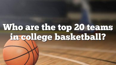 Who are the top 20 teams in college basketball?