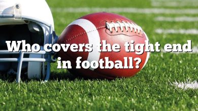 Who covers the tight end in football?