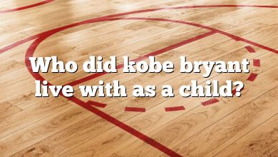 Who did kobe bryant live with as a child?