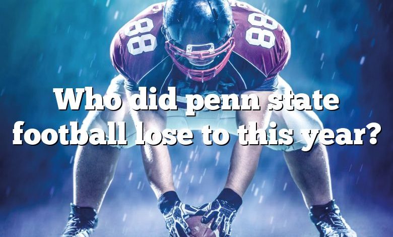 Who did penn state football lose to this year?