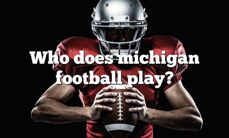 Who does michigan football play?