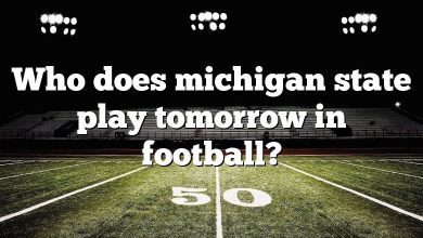 Who does michigan state play tomorrow in football?