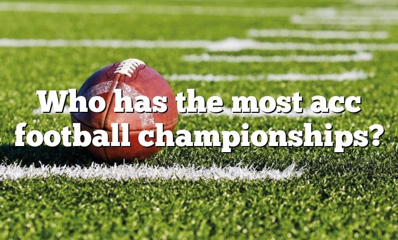 Who has the most acc football championships?
