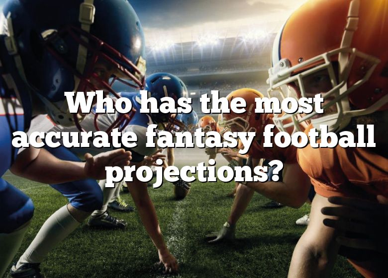 Who Has The Most Accurate Fantasy Football Projections? DNA Of SPORTS