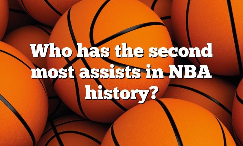 Who has the second most assists in NBA history?