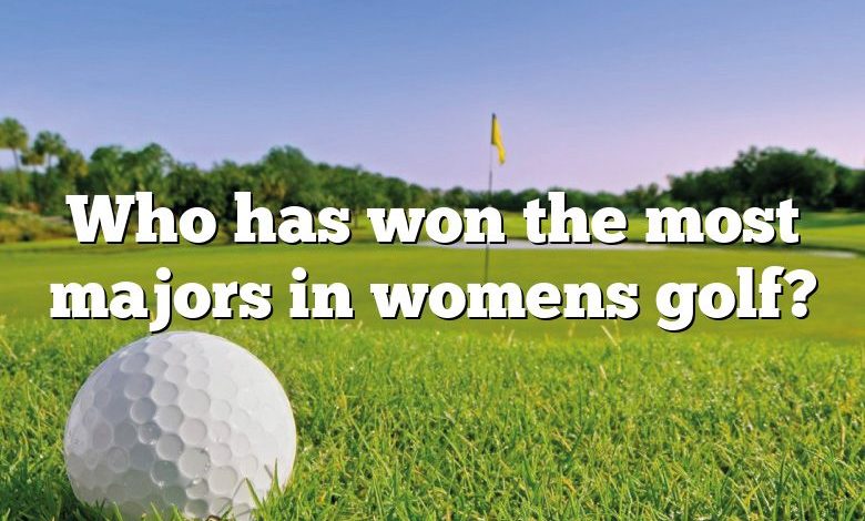 Who has won the most majors in womens golf?