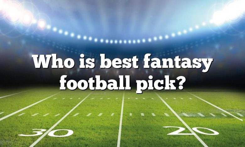 Who is best fantasy football pick?