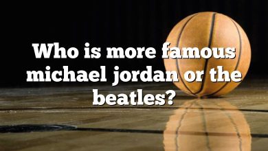 Who is more famous michael jordan or the beatles?