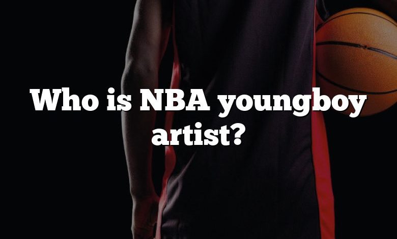 Who is NBA youngboy artist?