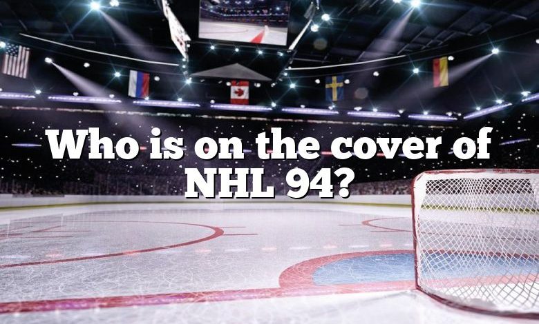 Who is on the cover of NHL 94?