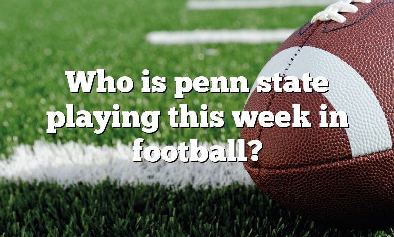 Who is penn state playing this week in football?