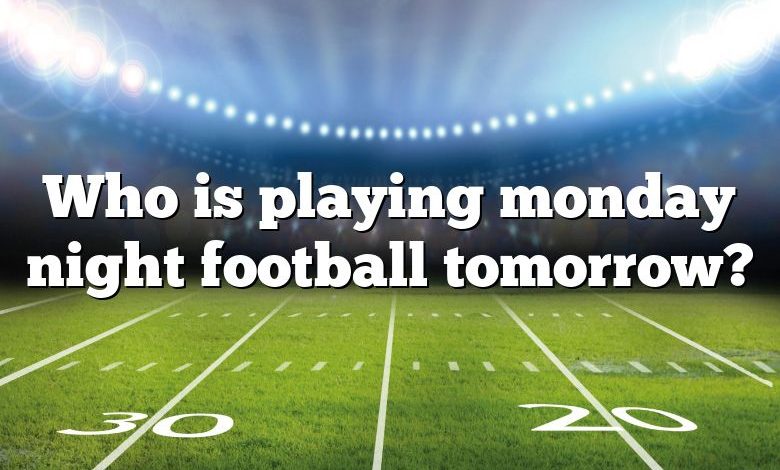 Who is playing monday night football tomorrow?