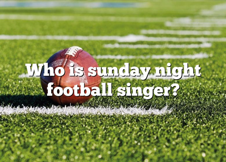 Who Is Sunday Night Football Singer? DNA Of SPORTS