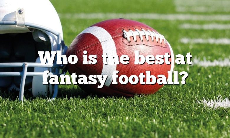 Who is the best at fantasy football?