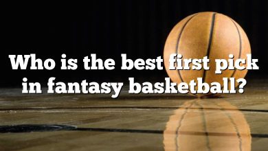 Who is the best first pick in fantasy basketball?