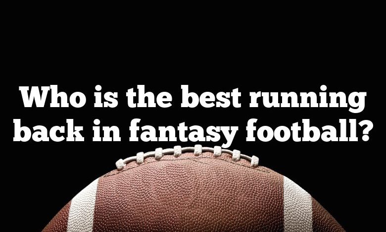 Who is the best running back in fantasy football?
