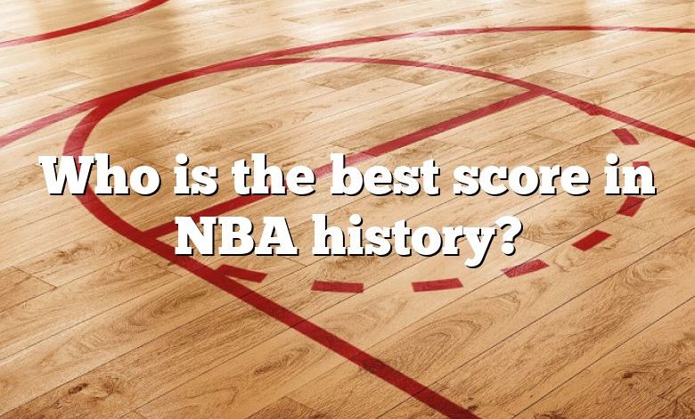 Who is the best score in NBA history?