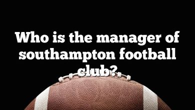 Who is the manager of southampton football club?