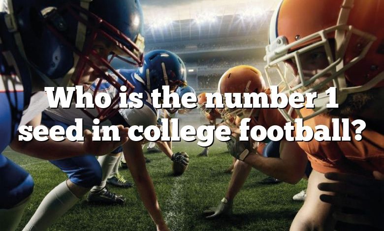 Who is the number 1 seed in college football?