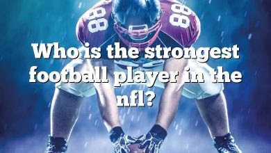 Who is the strongest football player in the nfl?
