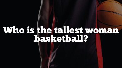 Who is the tallest woman basketball?