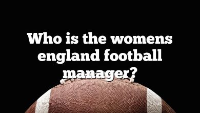 Who is the womens england football manager?