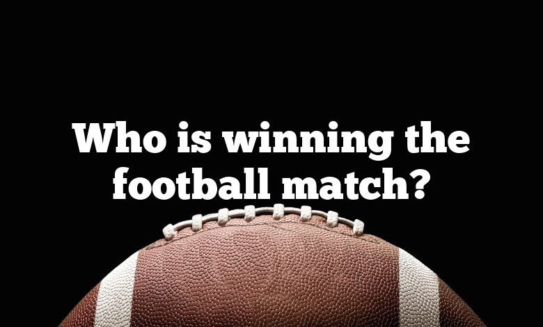Who is winning the football match?