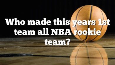 Who made this years 1st team all NBA rookie team?