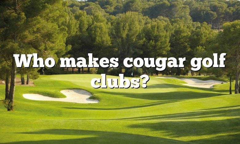 Who makes cougar golf clubs?