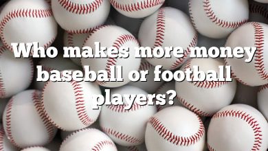 Who makes more money baseball or football players?