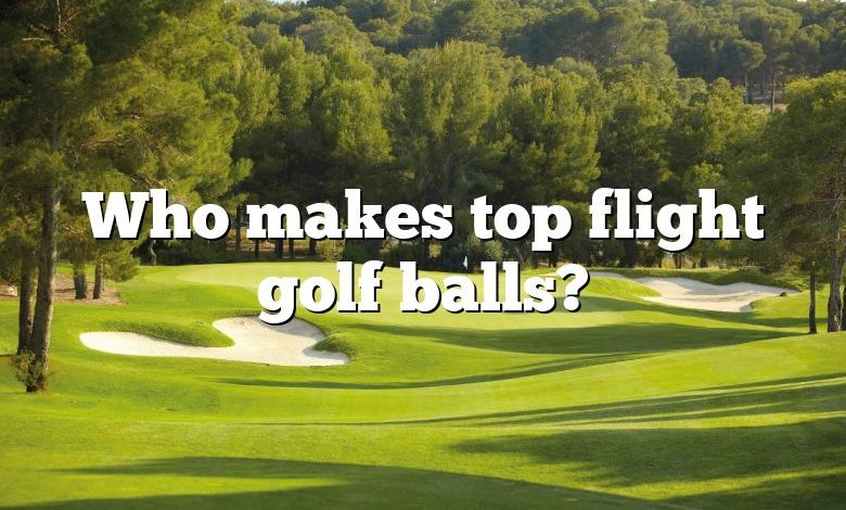 Who makes top flight golf balls?