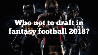 Who not to draft in fantasy football 2018?