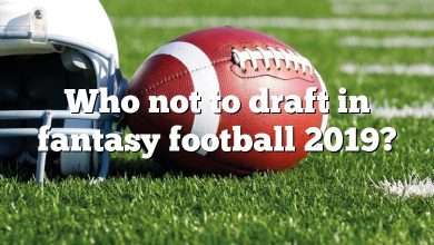 Who not to draft in fantasy football 2019?