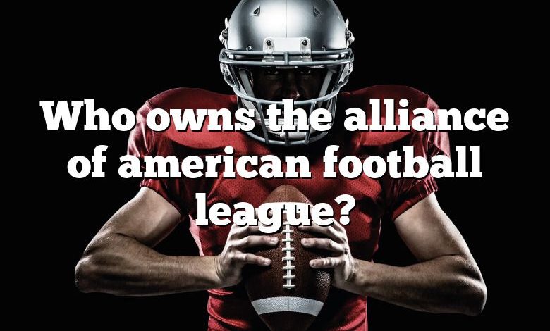 Who owns the alliance of american football league?