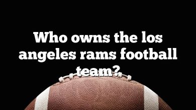 Who owns the los angeles rams football team?