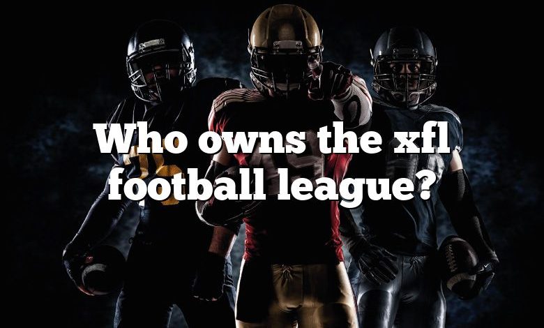 Who owns the xfl football league?