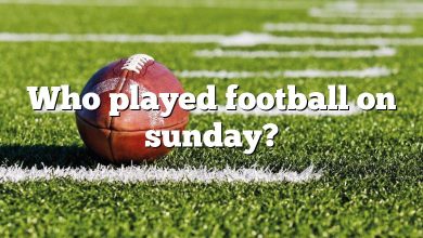 Who played football on sunday?