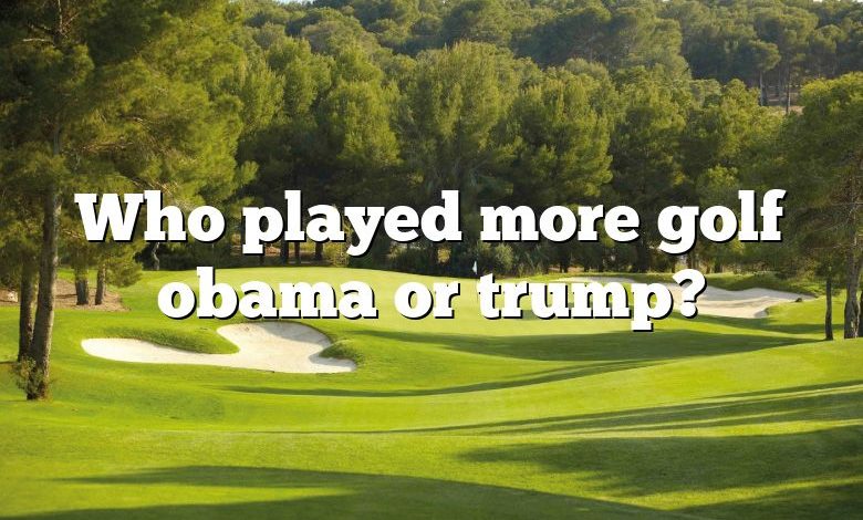 Who played more golf obama or trump?