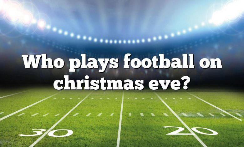 Who plays football on christmas eve?