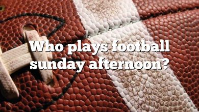 Who plays football sunday afternoon?