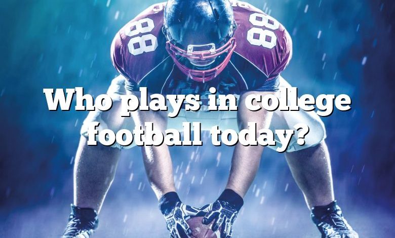 Who plays in college football today?