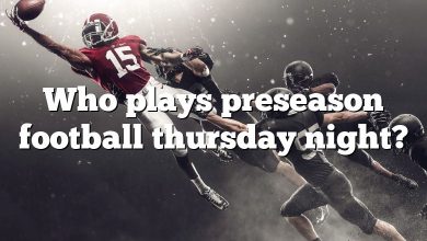 Who plays preseason football thursday night?