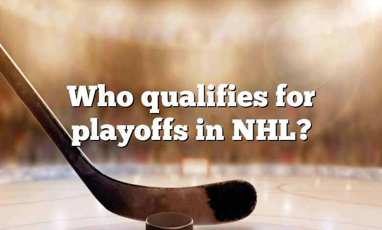 Who qualifies for playoffs in NHL?