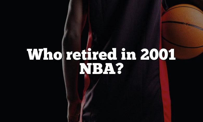 Who retired in 2001 NBA?