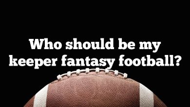 Who should be my keeper fantasy football?