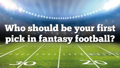 Who should be your first pick in fantasy football?