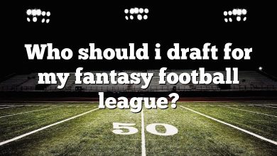 Who should i draft for my fantasy football league?
