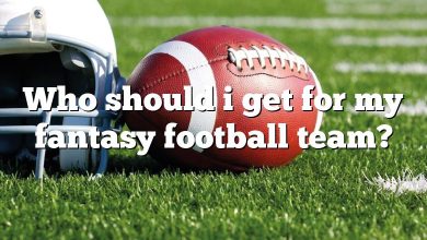 Who should i get for my fantasy football team?