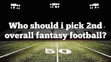 Who should i pick 2nd overall fantasy football?