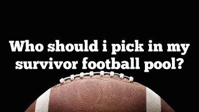 Who should i pick in my survivor football pool?